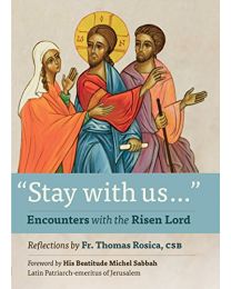 Stay with Us: Encounters with the Risen Lord