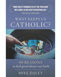 What Keeps Us Catholic?