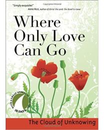 Where Only Love Can Go (30 Days with a Great Spiritual Teacher)